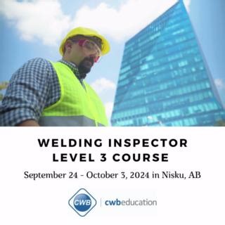 Welding Inspector Level 3 Course September 24 - October 3, 2024 in Nisku, AB This course is designed for applicant Level III Welding Inspectors who want to increase their knowledge of inspection management & the application of metallurgical principles. Register: https://ow.ly/f7V050Qij92 #Education #Welding #Inspector #Level3 #Course #Nisku #Alberta | CWB Group