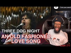 Three Dog Night - An Old Fashioned Love Song (1975) | Reaction