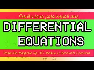 Differential Equations Explained In Tagalog: Paano Mag-Solve Gamit Ang Bernoulli's Equation?