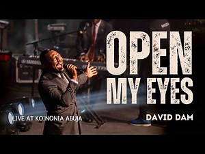 OPEN MY EYES - David Dam || Live at KOINONIA