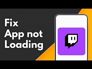 How to Fix Twitch App not Loading