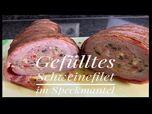 Gefülltes Schweinefilet im Speckmantel