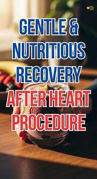 Eating Well After Heart Procedure: Top Recipes for a Stronger You