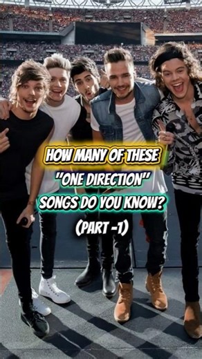 How Many of These One Direction Songs Do You Know? 🎧 (Part 1)