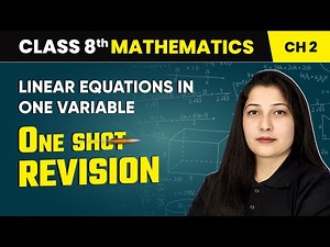 Linear Equations in One Variable - One Shot Revision | Class 8 Mathematics Chapter 2 | CBSE 2024-25