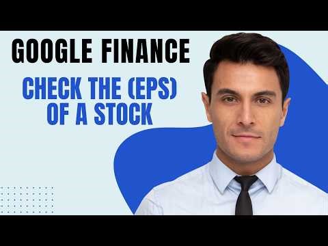 How To Check The Earnings Per Share (EPS) Of A Stock On Google Finance