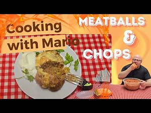 Cooking with Mario | Meatballs and Chops – A Perfect Combo