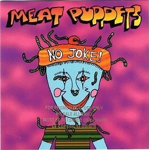 Meat Puppets - No Joke!
