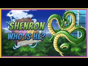 Shenron Explained | Dragon Ball Deep Dive