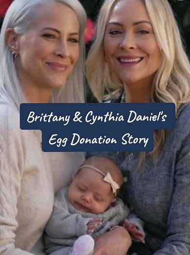 Brittany & Cynthia Daniel's Inspiring Egg Donation Story