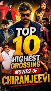 Chiranjeevi Top 10 Highest Grossing Movies And Their Verdict