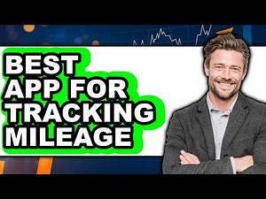 Best App for Tracking Mileage 2025 - Full Guide