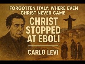 Christ Stopped at Eboli by Carlo Levi | Chapter Wise Summary, Analysis & Themes Explained