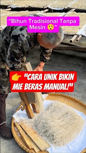 Cara Unik dan Kreatif Membuat Mie Beras Manual Tanpa Mesin | Proses Tradisional Bihun Rumahan