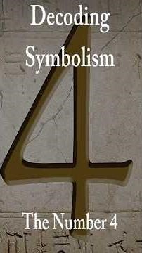 Decoding Symbolism - The Number 4