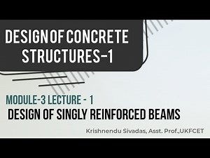 Design of Concrete Structures-1 Design of singly reinforced beam- procedure and example Video Lecture | Crash Course: Civil Engineering (CE)