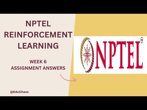 NPTEL REINFORCEMENT LEARNING || ASSIGNMENT ANSWERS|| WEEK 6