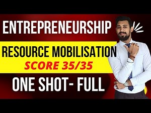Resource Mobilisation | Entrepreneurship | Class 12 | Complete unit