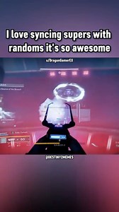 I love syncing supers with randoms it's so awesome | Destiny 2 Memes