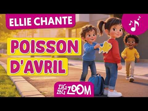 🎵 Ellie chante : Poisson d’avril – Une chanson drôle et pleine de farces 🐟✨