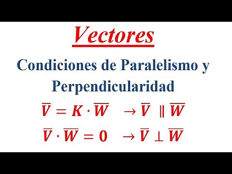 Vectores - Condición de Paralelismo y Perpendicularidad