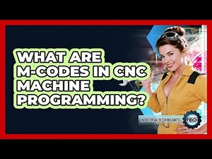What Are M-Codes In CNC Machine Programming?