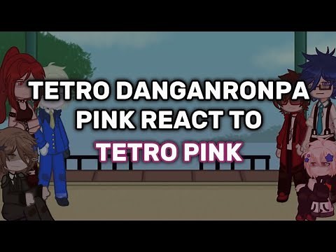 Tetro danganronpa pink react to Tetro Pink //2X SPEED// TETRO SPOILERS