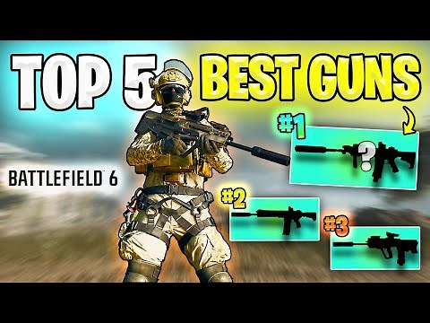 Top 5 Best Guns in Battlefield 6 YOU NEED To Use (Best Builds & Attachments)