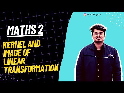 Image and kernel of linear transformations | MyCampus | Mycampus