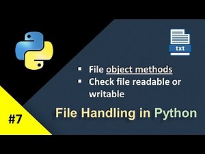File Handling in Python -07| Check File Readable or Writable | File Object Methods| File Handling
