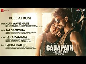 Ganapath (Telugu) - Full Album | Amitabh Bachchan | Tiger Shroff | Kriti Sanon