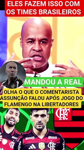 OLHA O QUE O COMENTARISTA ASSUNÇÃO FALOU APÓS A SACANAGEM COM O FLAMENGO NA LIBERTADORES, VEJA