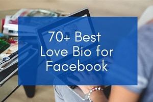 165 Best Love Bio for Facebook (2024) – Best FB Status