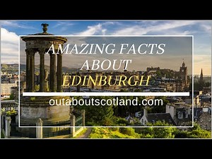 Amazing Facts About Edinburgh