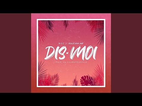 Dis-moi (feat. Hulk Van JMF)