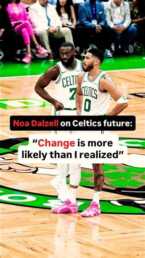 Noa Dalzell: Change is LIKELY for the Celtics | You Got Boston #shorts