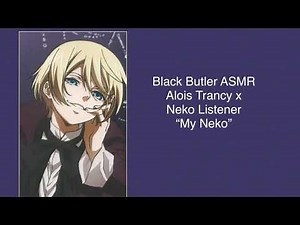 Black Butler ASMR- Alois Trancy x Neko Listener- “My Neko”