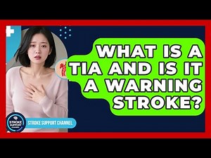 What Is A TIA And Is It A Warning Stroke? - Stroke Support Channel