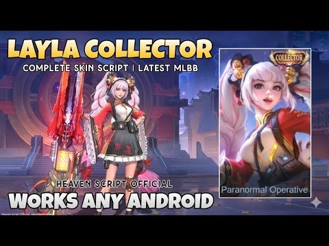 SCRIPT SKIN LAYLA COLLECTOR PARANORMAL OPERATIVE NO PASSWORD | FULL EFFECT VOICE | PATCH TERBARU