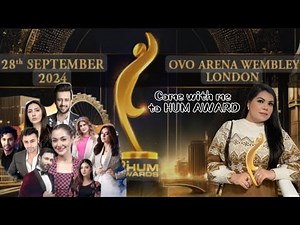 Hum Awards 2024 London With Yumna zaidi, Atif aslam, Mahira khan, Hania Amir, Bushra Ansari