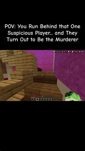 POV: You Run Behind that One Suspicious Player... and They Turn Out to Be the Murderer