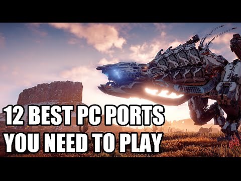 12 Best PC Ports of Great Console Games You NEED To Play