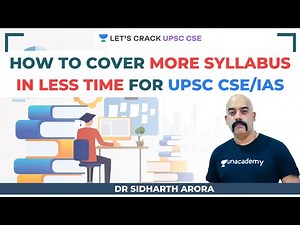 How to Cover More Syllabus in Less Time for UPSC CSE/IAS | Crack UPSC CSE/IAS | Dr Sidharth Arora
