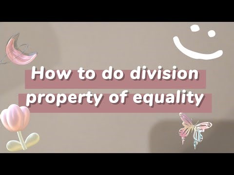 How to do division property of equality!