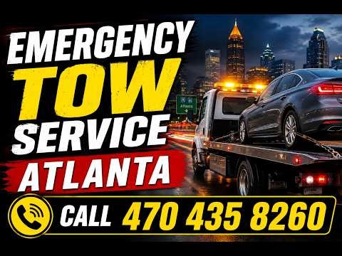 Emergency Tow Service Atlanta Call 470 435 8260 Roadside Towing Atlanta, GA