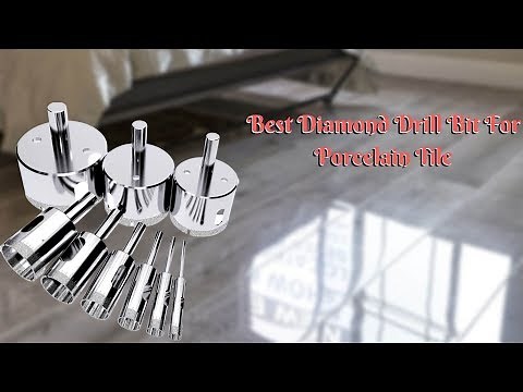 Best Diamond Drill Bit For Porcelain Tile - Top Five Product of 2021