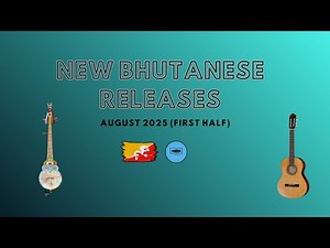 Latest Bhutanese Songs | New Bhutanese Releases I (August 2025)