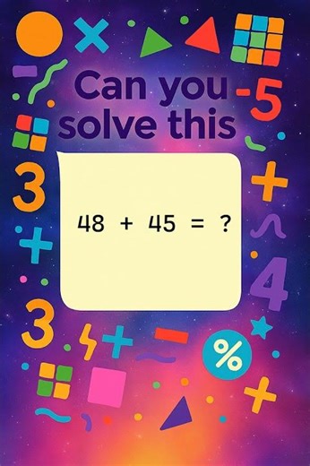 48 + 45 = ? | Can You Solve This Addition Puzzle?
