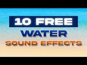 10 (FREE) Amazing Water SFX 🔥🔥🔥