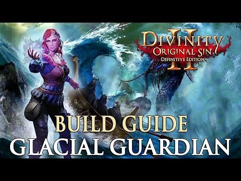 Divinity Original Sin 2 Definitive Edition Builds - Glacial Guardian (Hydrosophist/Summoner Build)